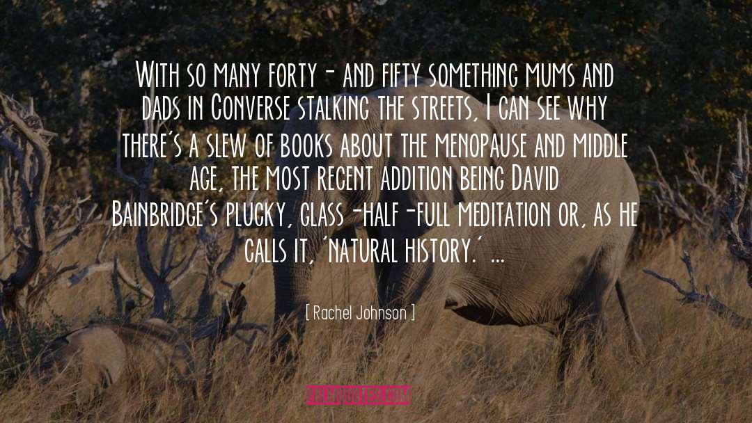 Menopause quotes by Rachel Johnson