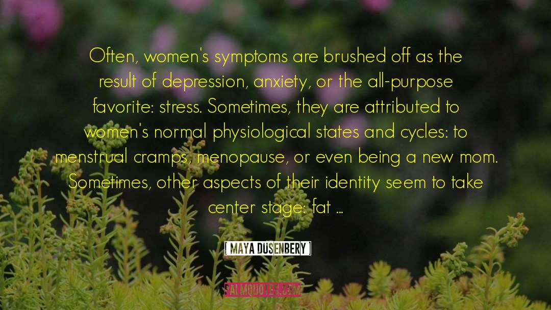Menopause quotes by Maya Dusenbery