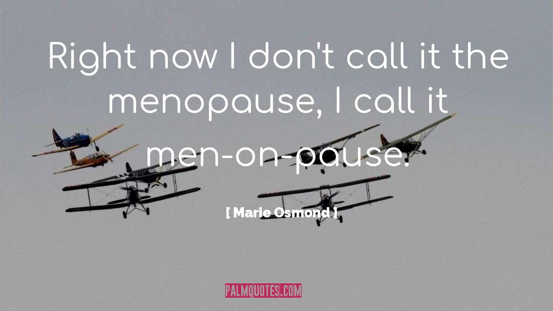 Menopause quotes by Marie Osmond