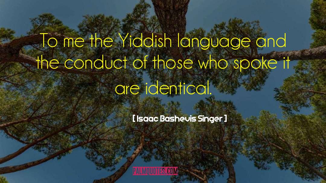 Menschlichkeit Yiddish quotes by Isaac Bashevis Singer