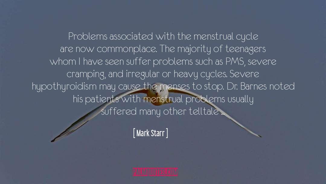 Menses quotes by Mark Starr