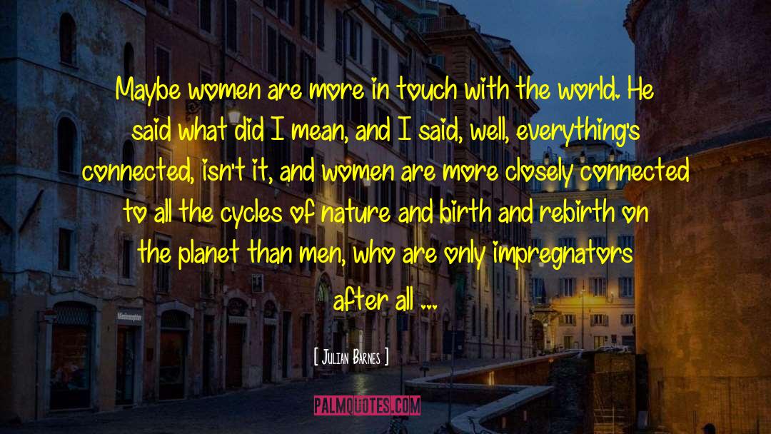 Menstrual Cycles quotes by Julian Barnes