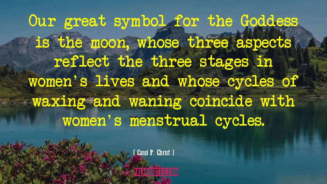 Menstrual Cycles quotes by Carol P. Christ