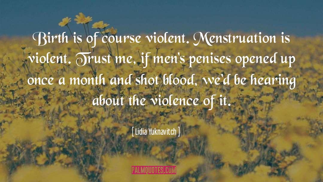 Menstruation quotes by Lidia Yuknavitch