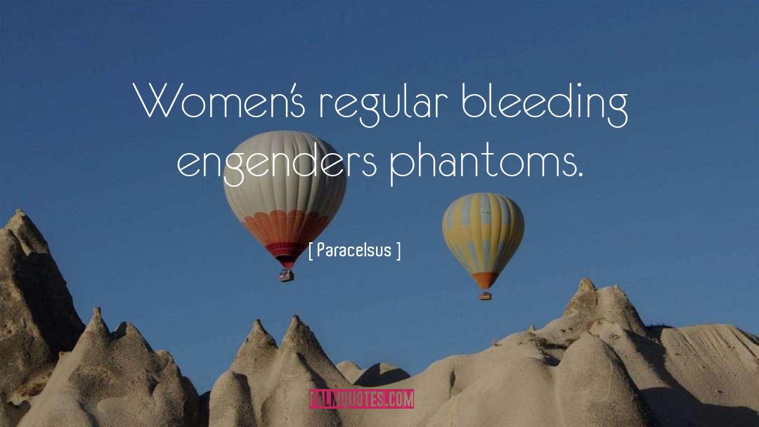 Menstruation quotes by Paracelsus