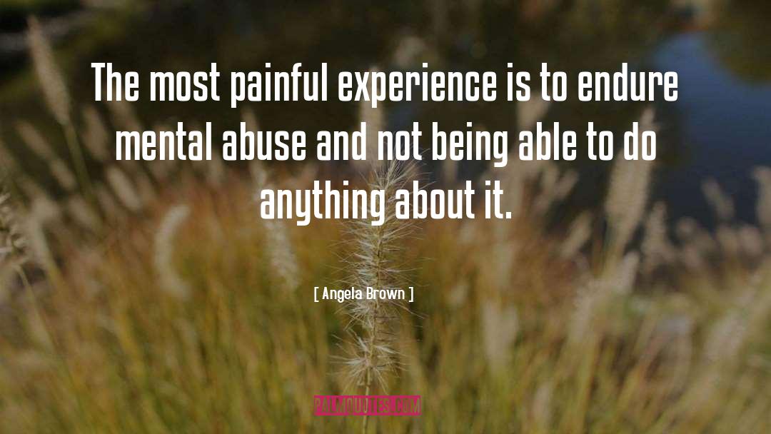 Mental Abuse quotes by Angela Brown