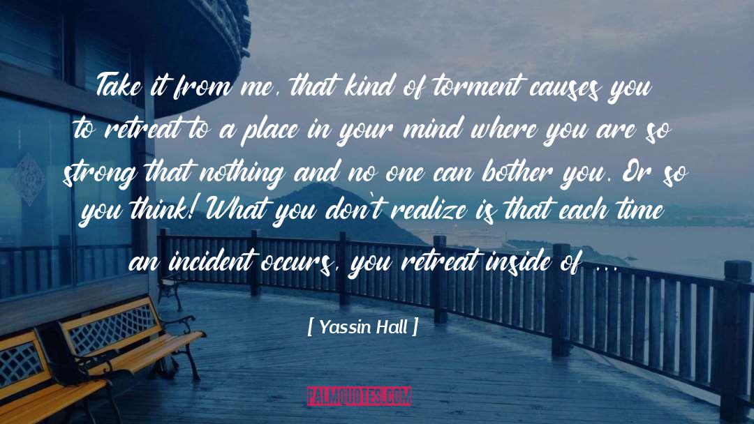 Mental Agony quotes by Yassin Hall