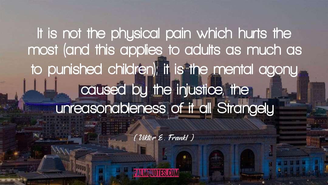 Mental Agony quotes by Viktor E. Frankl