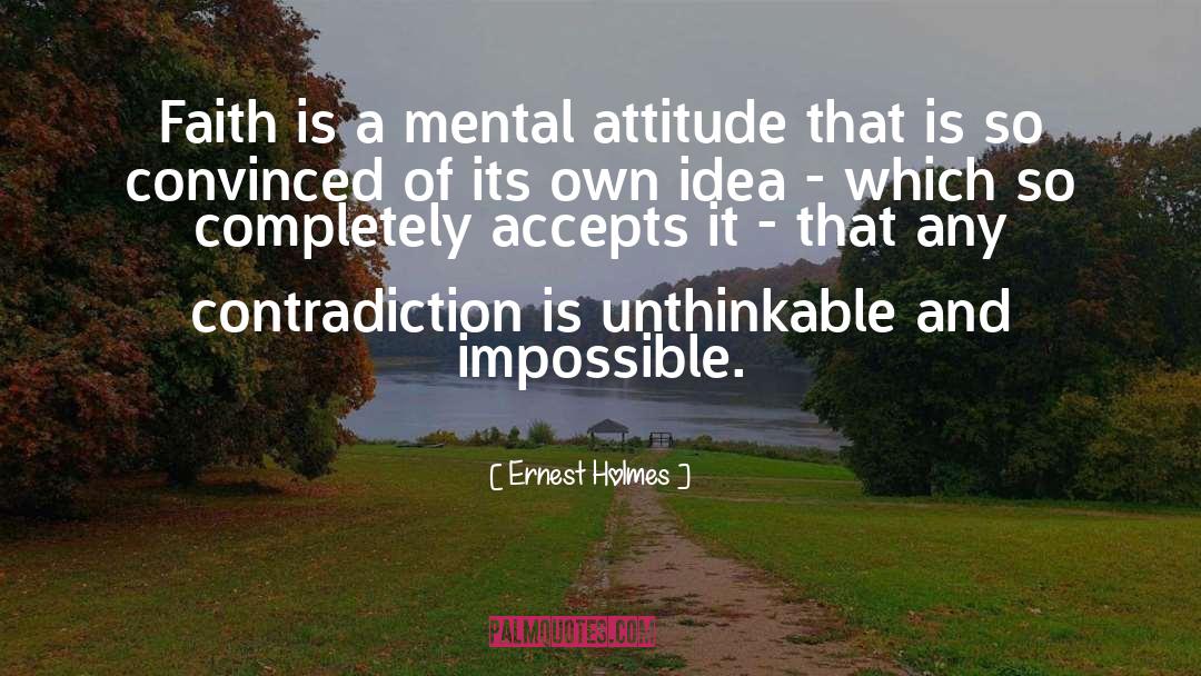 Mental Attitude quotes by Ernest Holmes