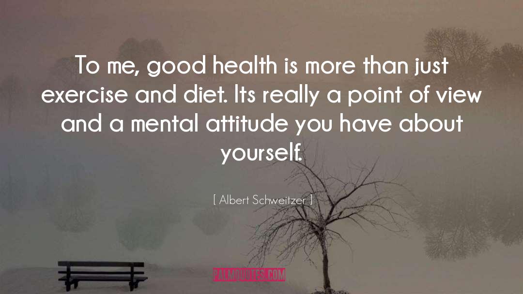 Mental Attitude quotes by Albert Schweitzer