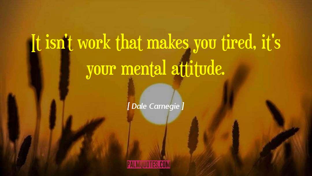 Mental Attitude quotes by Dale Carnegie