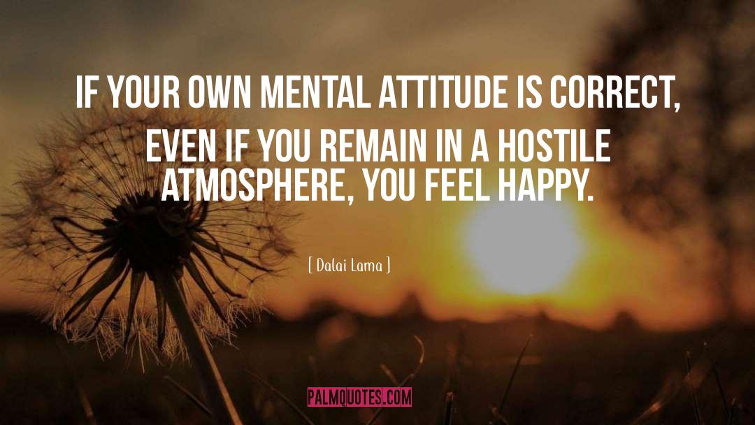 Mental Attitude quotes by Dalai Lama