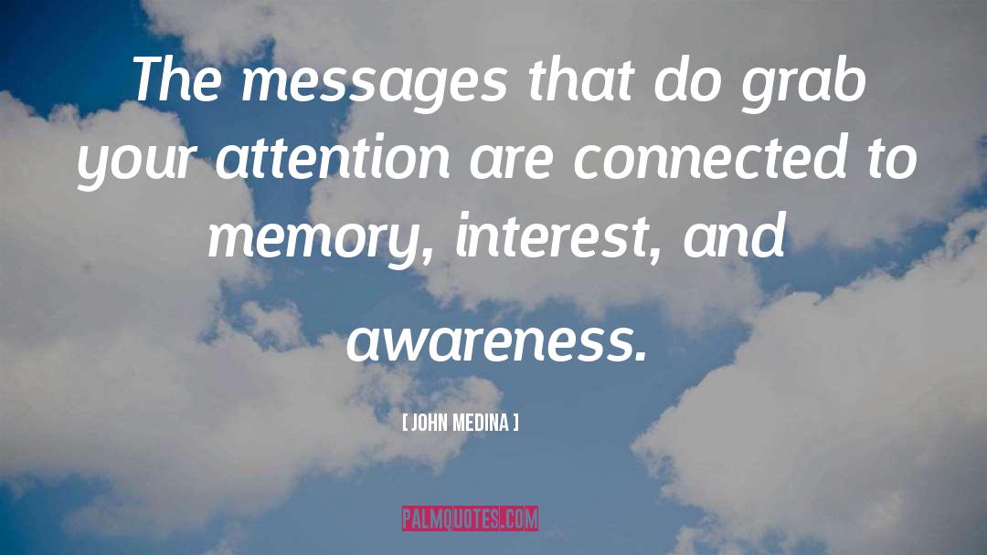 Mental Awareness quotes by John Medina