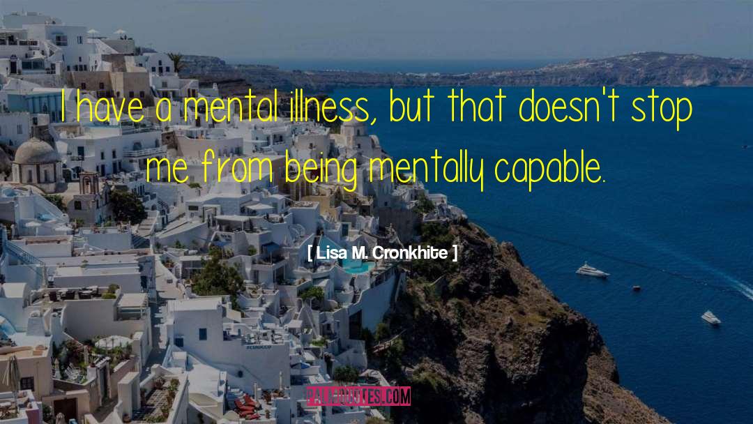 Mental Breakdown quotes by Lisa M. Cronkhite