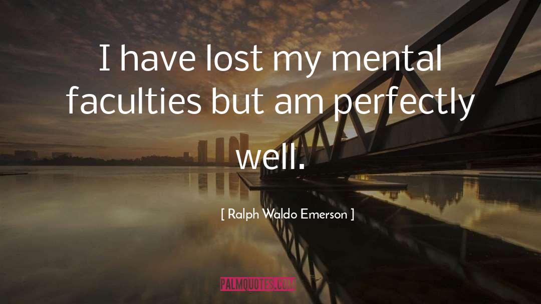 Mental Condition quotes by Ralph Waldo Emerson