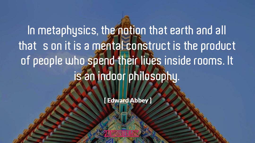 Mental Construct quotes by Edward Abbey