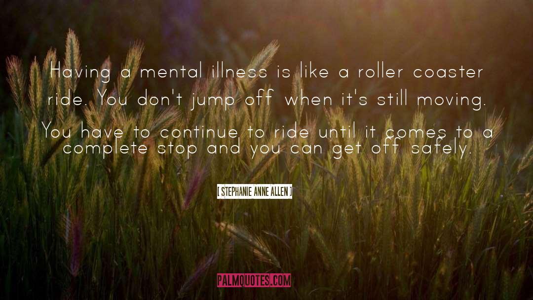 Mental Deterioration quotes by Stephanie Anne Allen