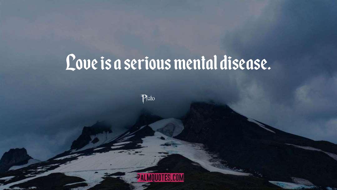 Mental Disease quotes by Plato