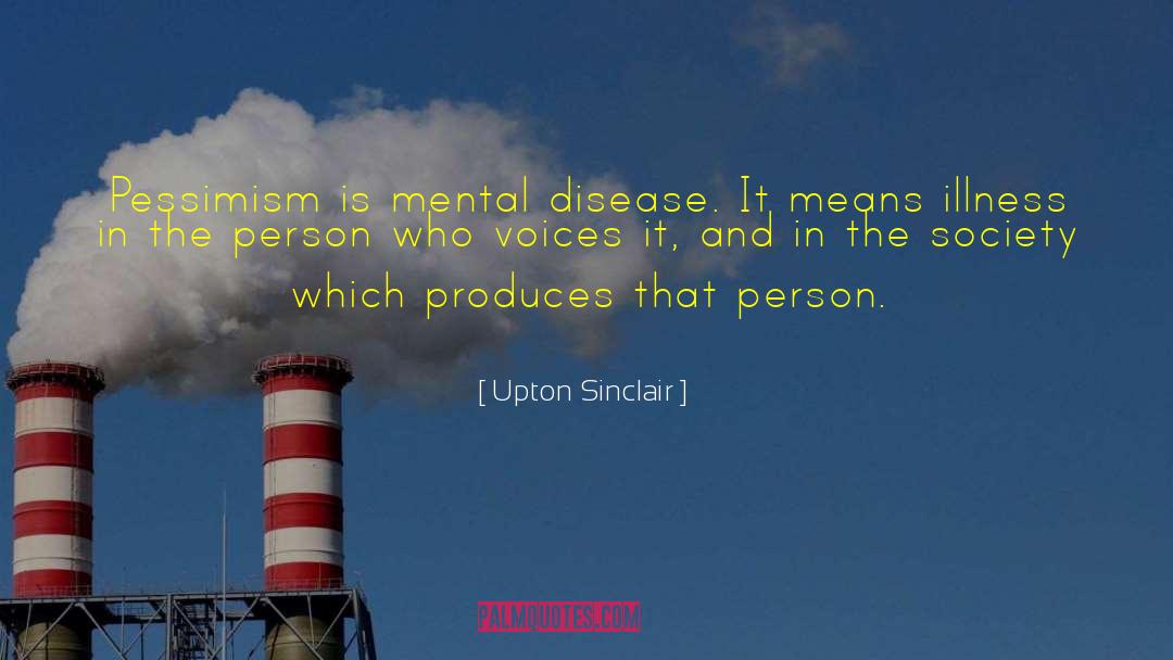 Mental Disease quotes by Upton Sinclair