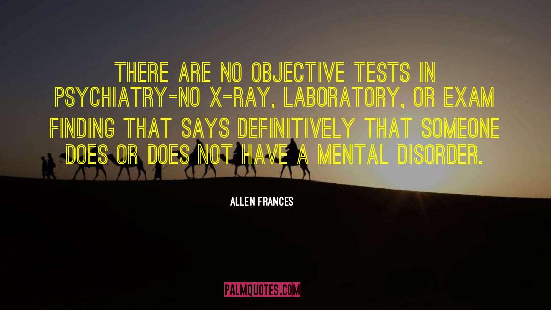 Mental Disorder Bias quotes by Allen Frances