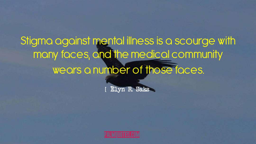 Mental Disorder Bias quotes by Elyn R. Saks