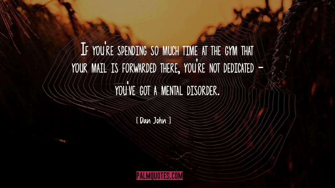 Mental Disorder quotes by Dan John