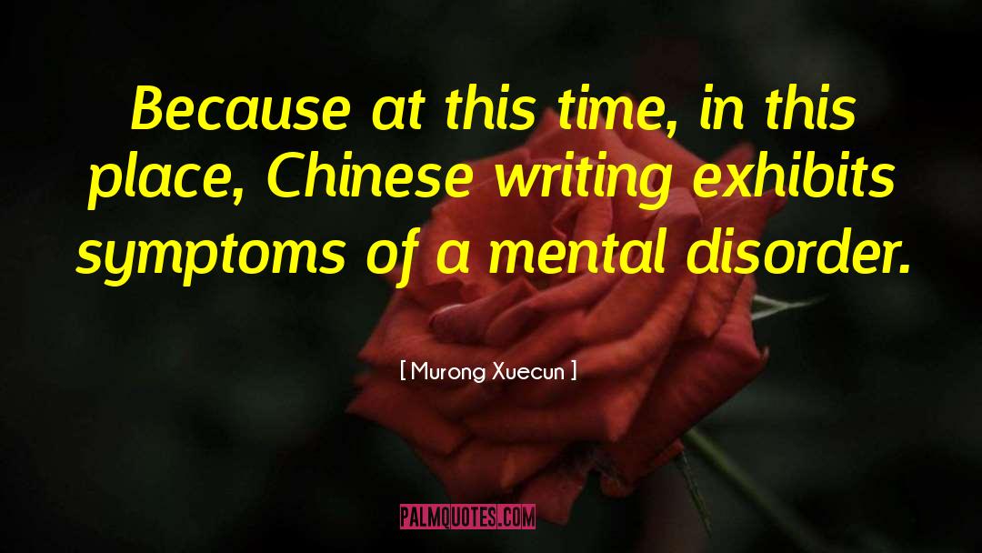 Mental Disorder quotes by Murong Xuecun