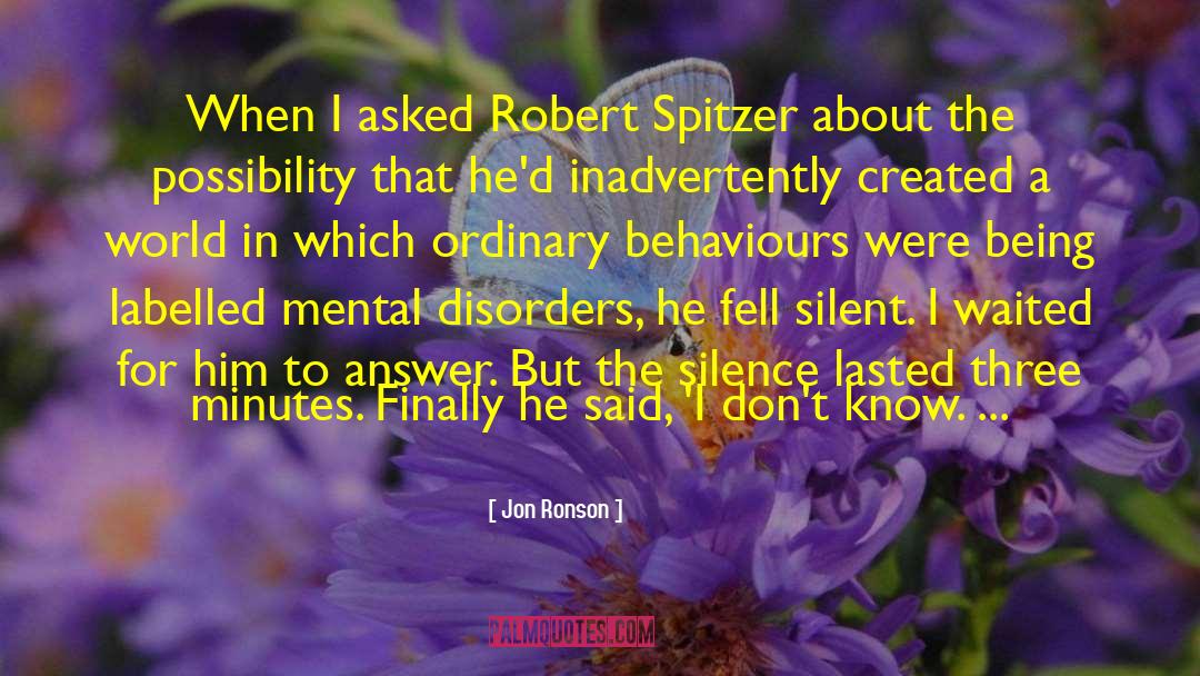 Mental Disorders quotes by Jon Ronson