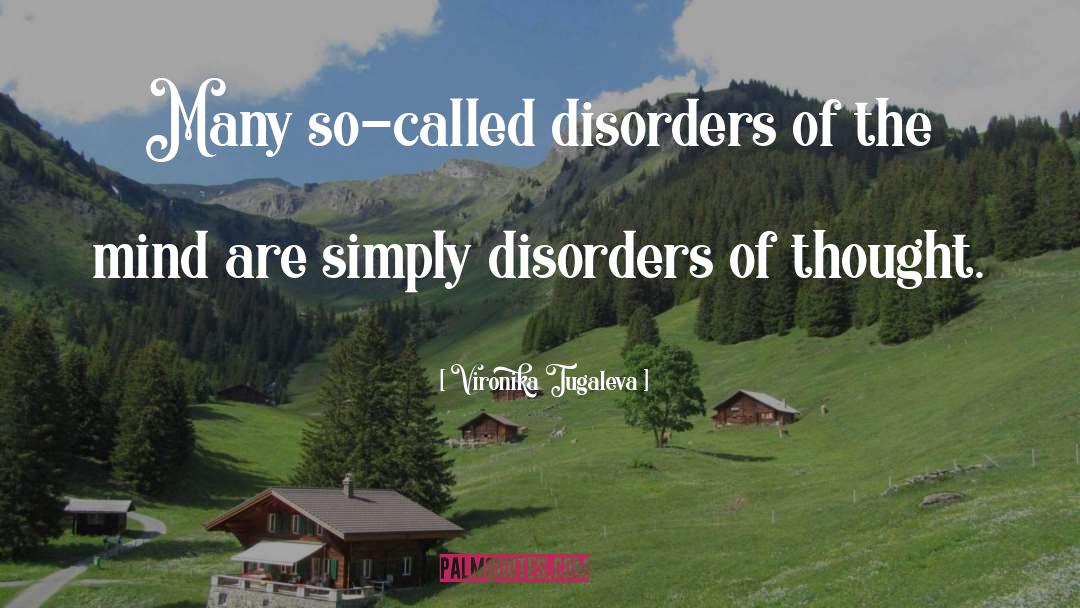 Mental Disorders quotes by Vironika Tugaleva