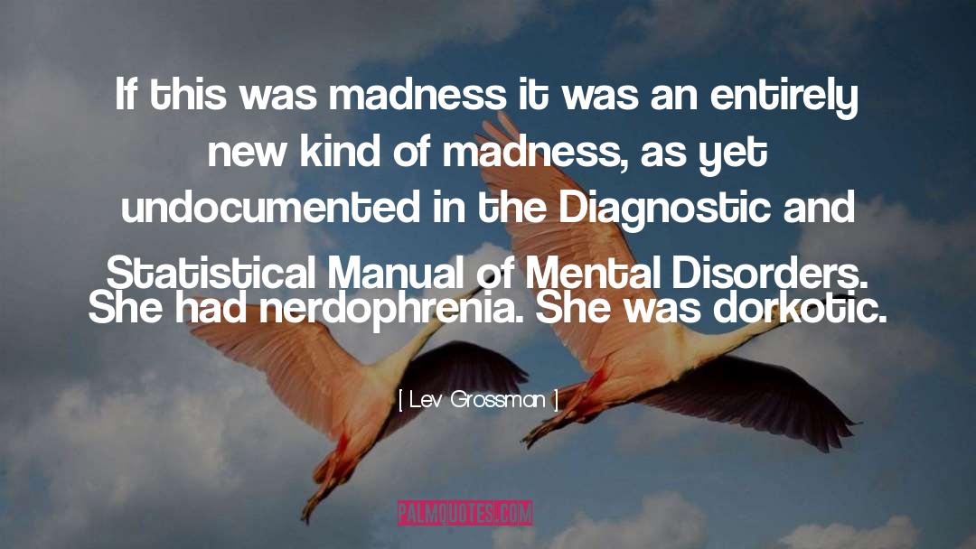 Mental Disorders quotes by Lev Grossman