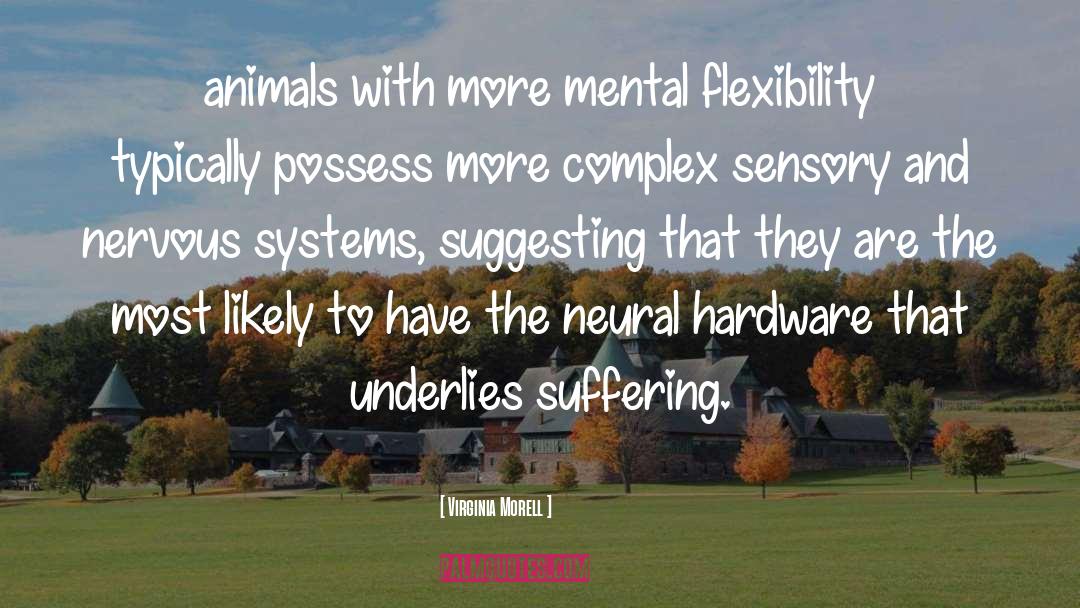 Mental Flexibility quotes by Virginia Morell