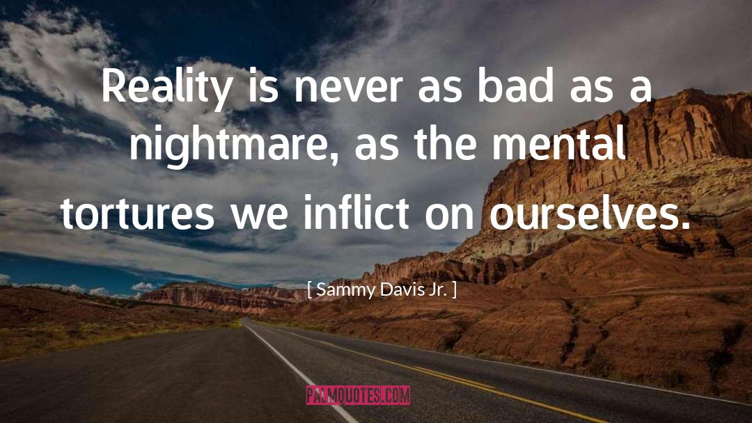 Mental Health Advocate quotes by Sammy Davis Jr.