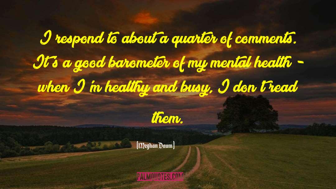 Mental Health And Wellbeing quotes by Meghan Daum