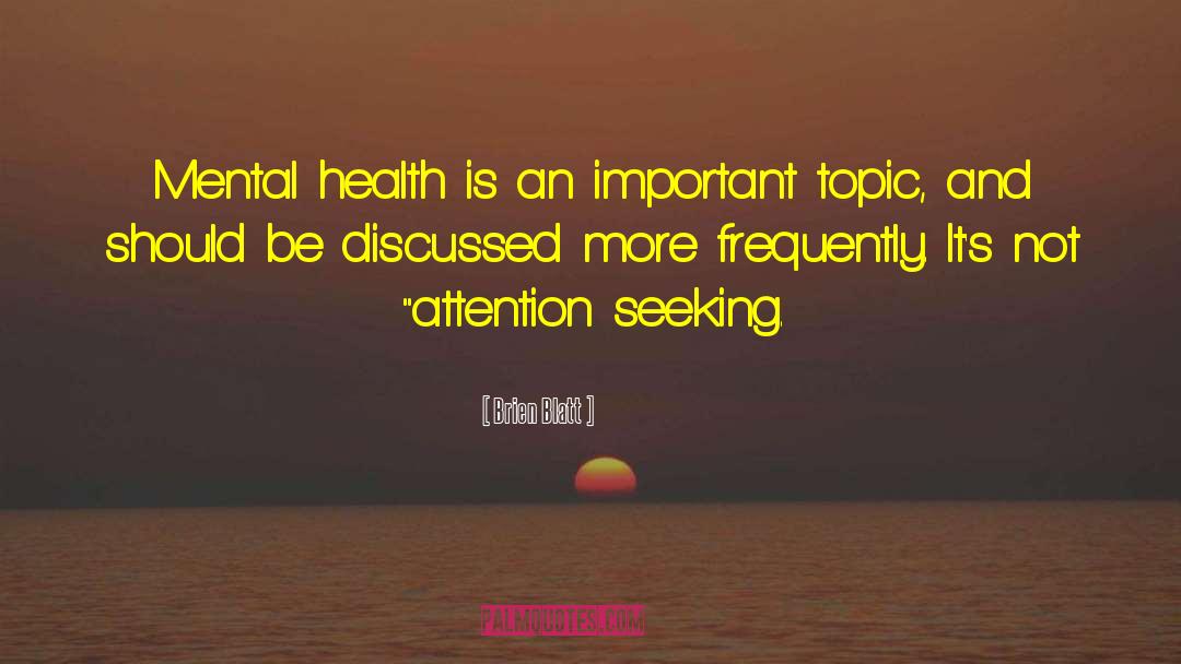 Mental Health Bias quotes by Brien Blatt