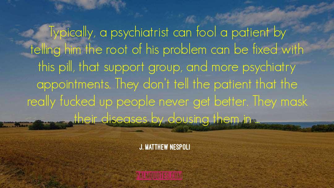 Mental Health Diagnosis quotes by J. Matthew Nespoli