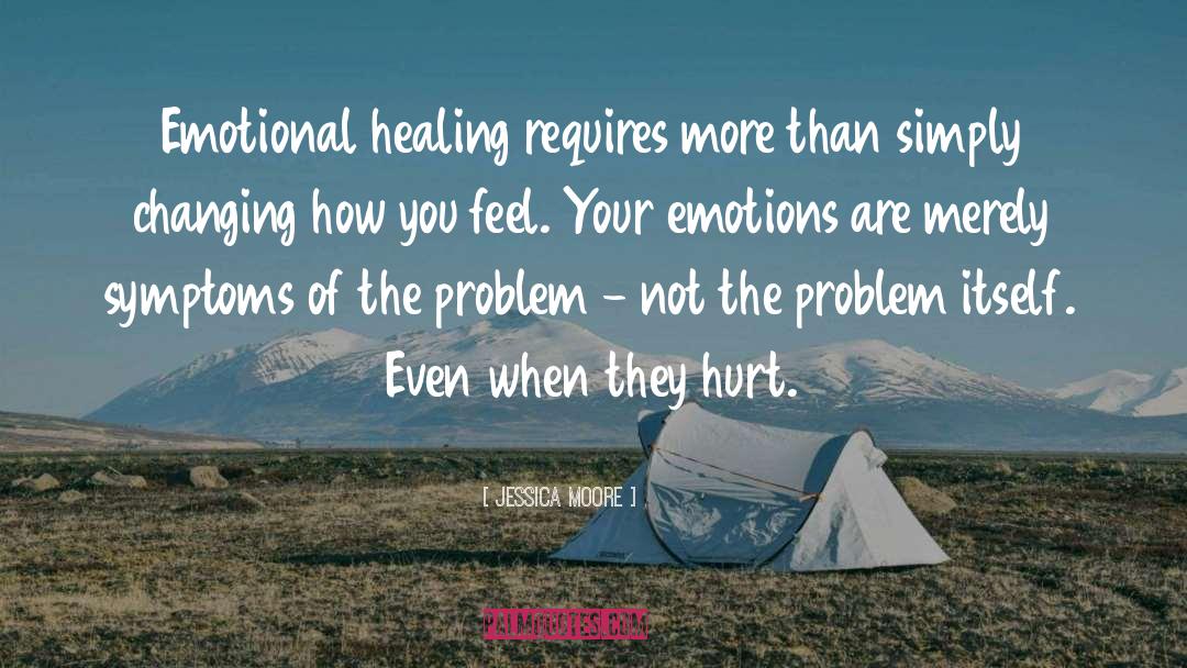Mental Health Problems quotes by Jessica Moore