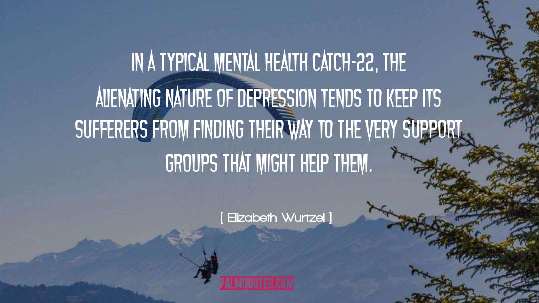 Mental Health Problems quotes by Elizabeth Wurtzel