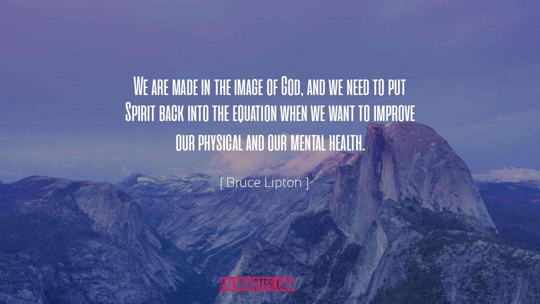 Mental Health Problems quotes by Bruce Lipton