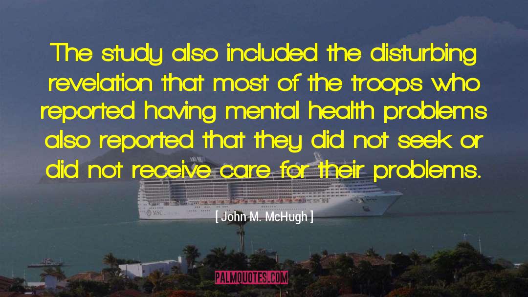 Mental Health Problems quotes by John M. McHugh