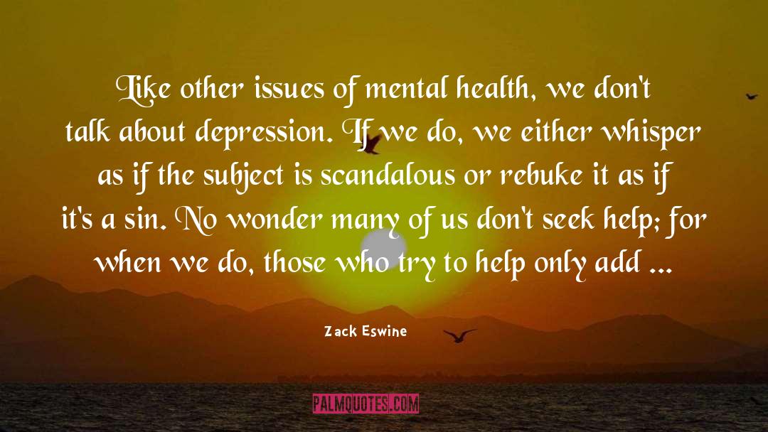 Mental Health quotes by Zack Eswine