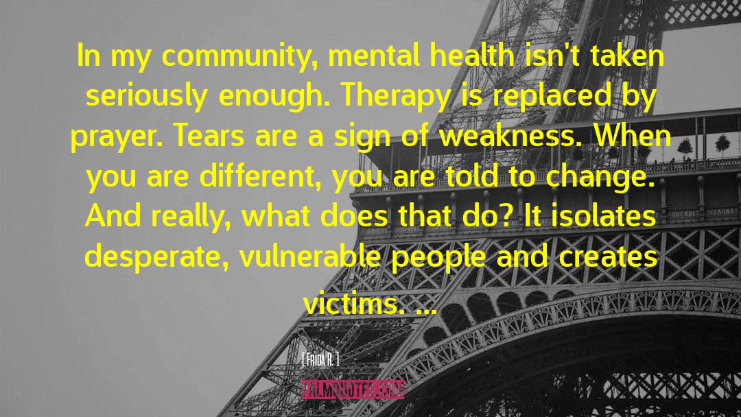 Mental Health Stigma quotes by Frida R.