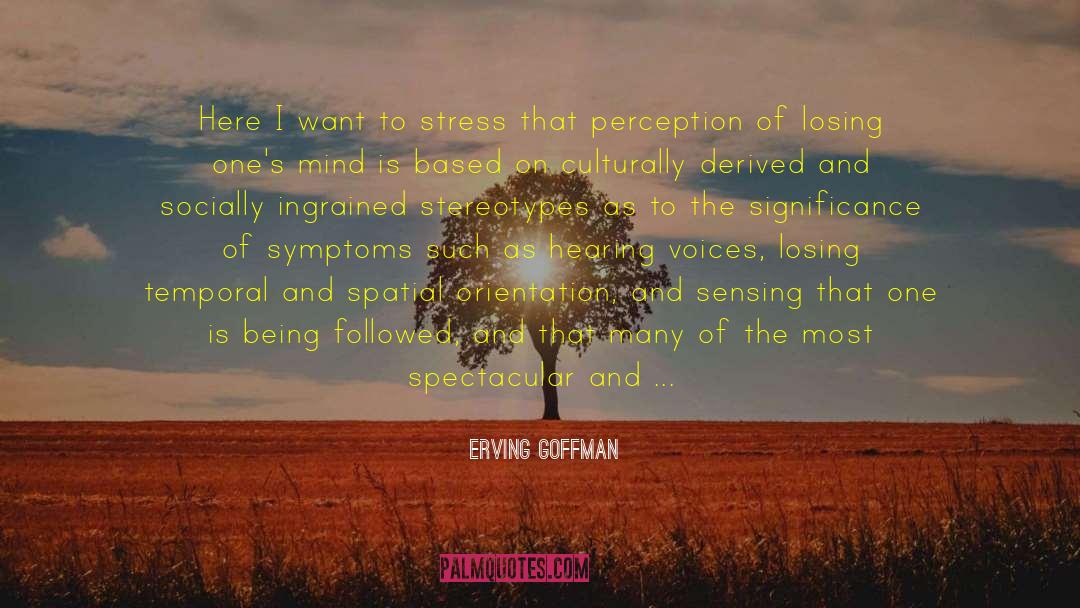 Mental Health Stigma quotes by Erving Goffman