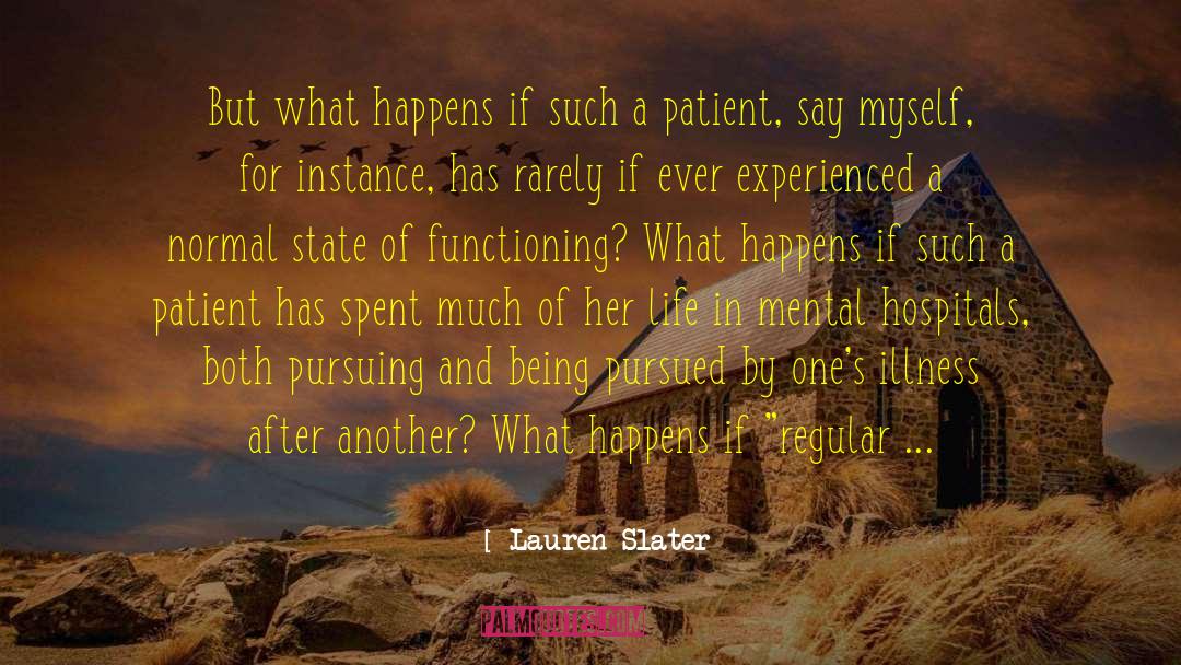 Mental Illness Coping quotes by Lauren Slater
