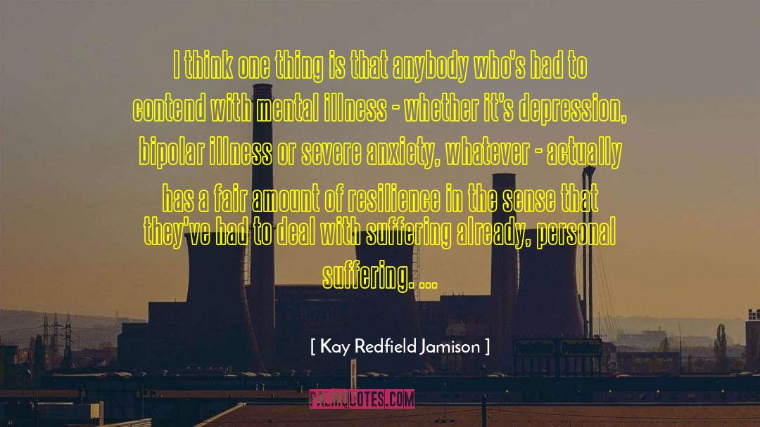 Mental Illness Discrimination quotes by Kay Redfield Jamison