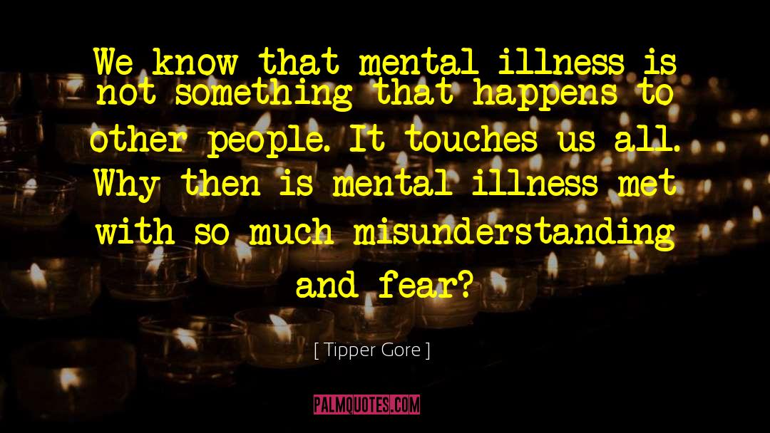 Mental Illness Funny quotes by Tipper Gore