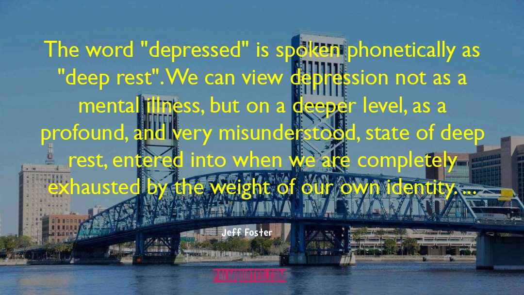 Mental Illness Stigma quotes by Jeff Foster
