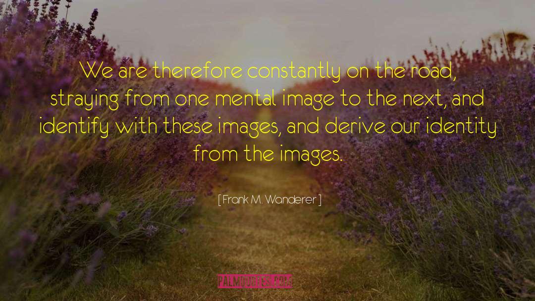 Mental Image quotes by Frank M. Wanderer