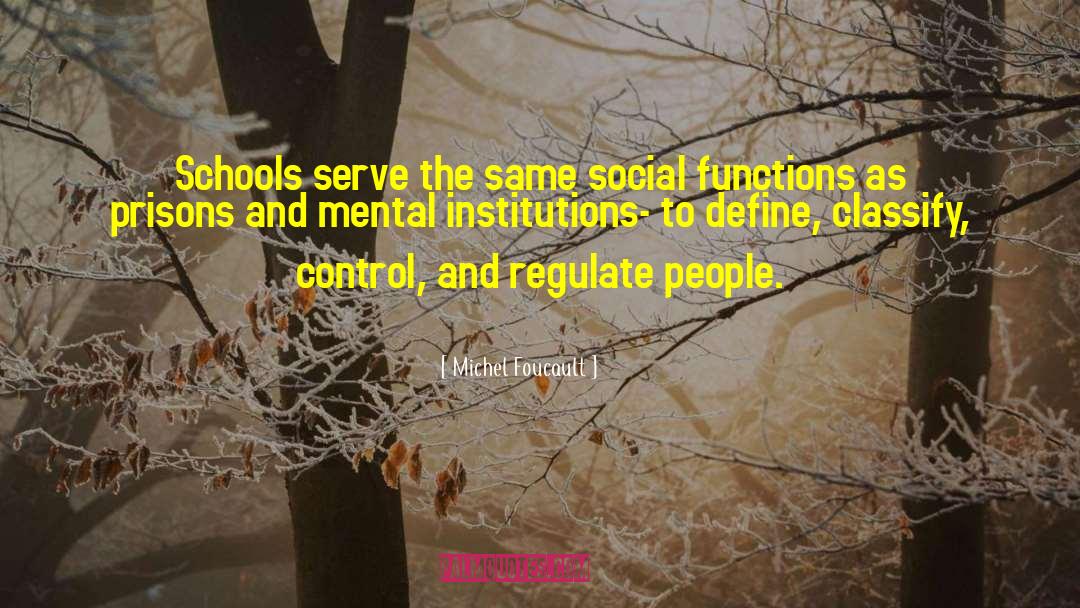 Mental Institutions quotes by Michel Foucault