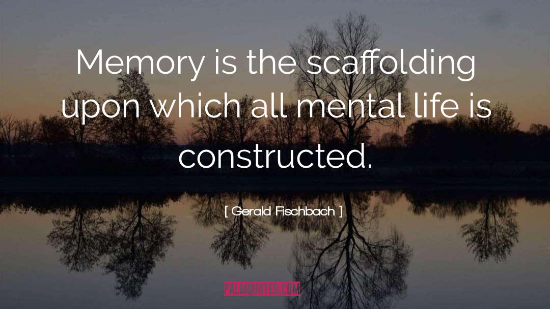 Mental Life quotes by Gerald Fischbach