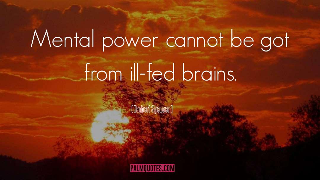 Mental Power quotes by Herbert Spencer